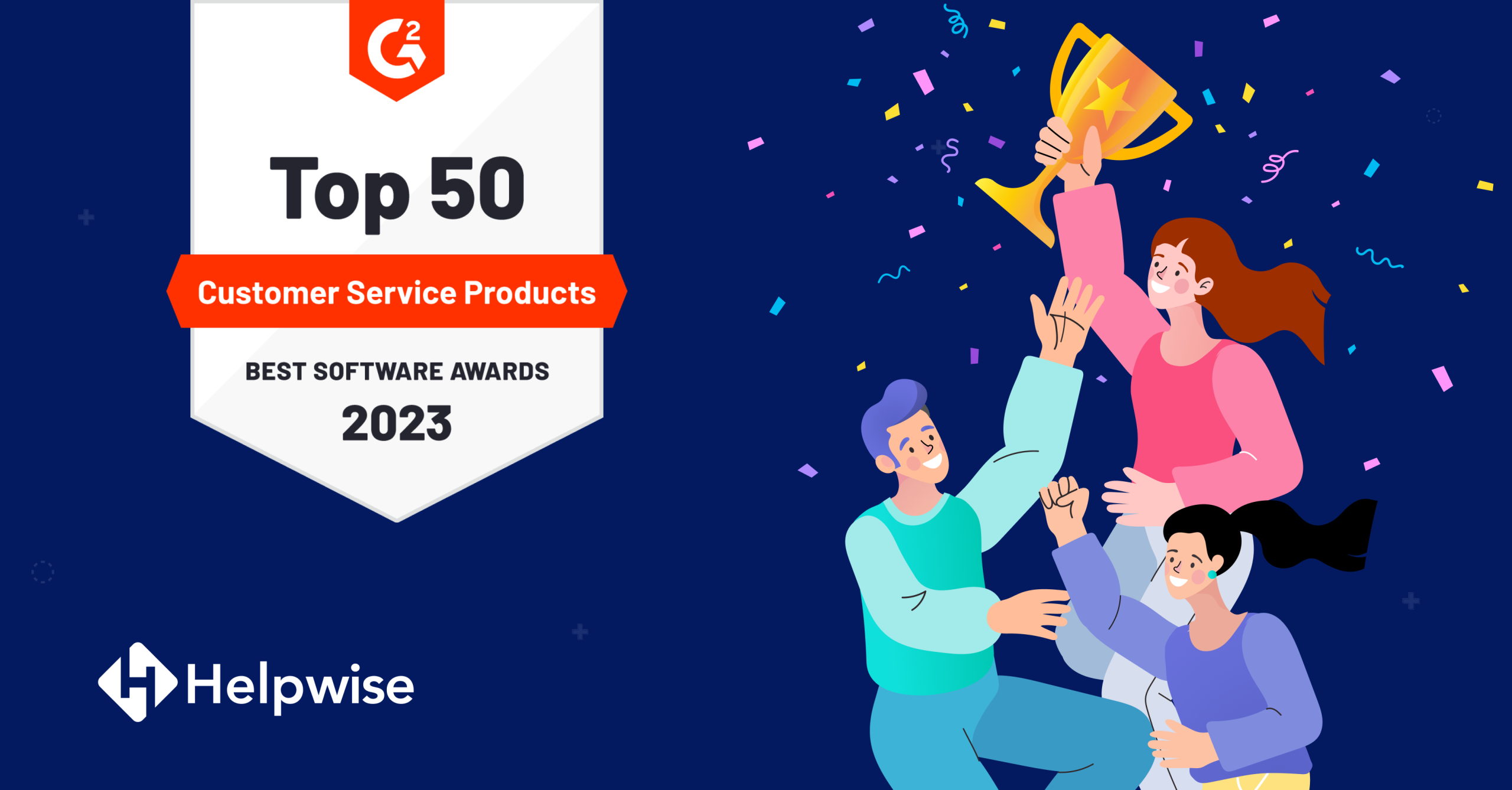 Helpwise Earns a Spot on the G2’s Top 50 Customer Service Products List 3
