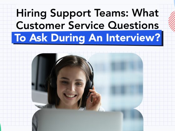 Critical Customer Service Interview Questions to Ask Potential Agents 1