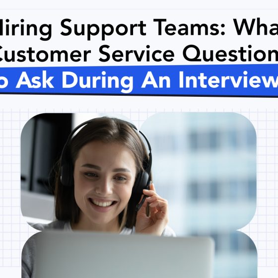 Critical Customer Service Interview Questions to Ask Potential Agents 20
