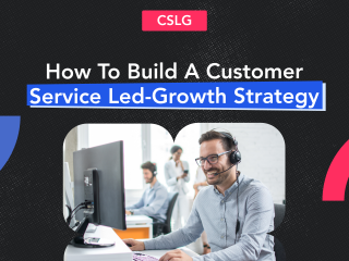 Why Every Business Needs Customer Service-led Growth Today 8