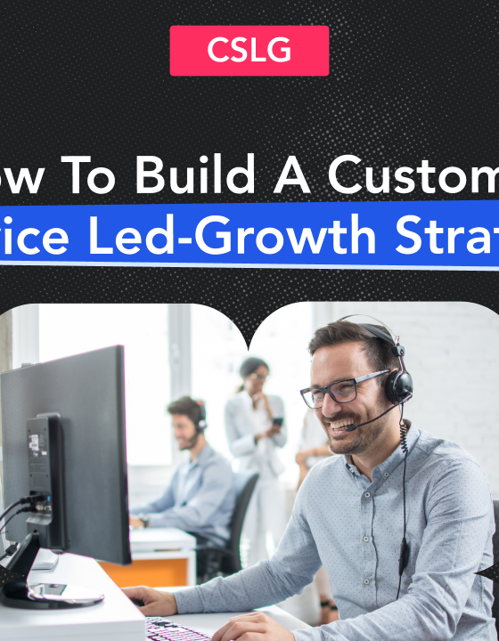 Why Every Business Needs Customer Service-led Growth Today 5