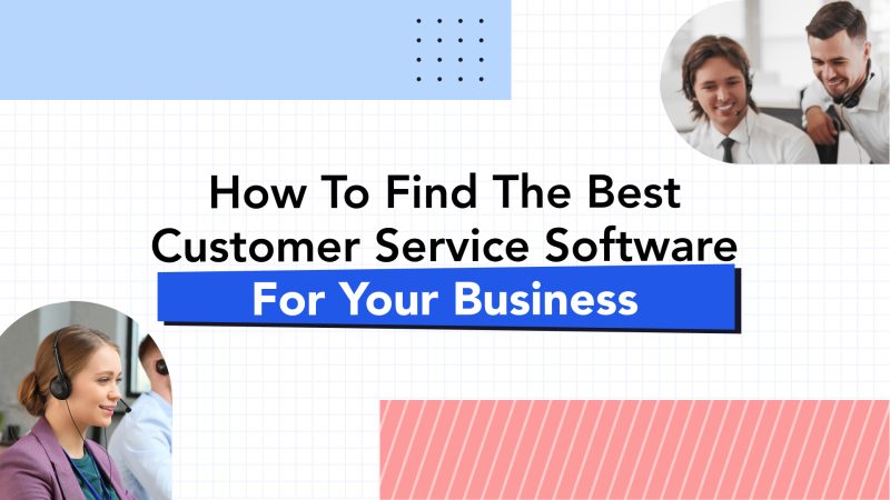 Best Customer Service Software in 2023 : Ultimate Guide to Choosing one 1