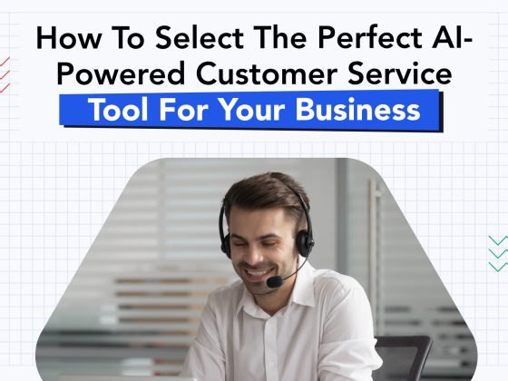 Evaluating AI-Powered Customer Service Tools : Your Ultimate Handbook 1