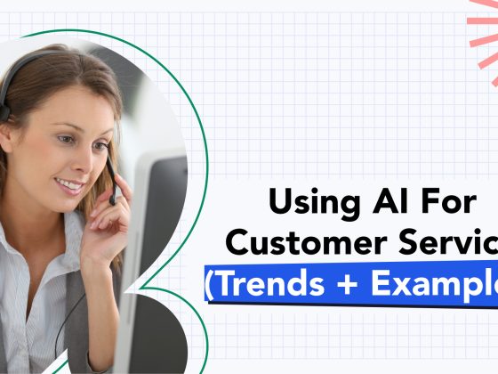 Customer Service AI: Most Complete Guide to Deploying It 5