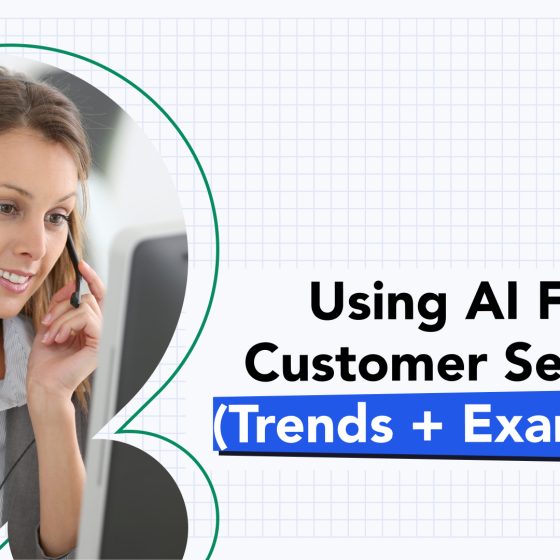 Customer Service AI: Most Complete Guide to Deploying It 8