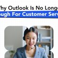 Why Outlook is No Longer Enough for Customer Service in 2023? 19