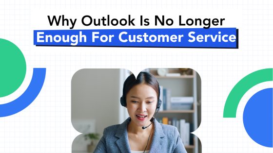 Why Outlook is No Longer Enough for Customer Service in 2023? 2