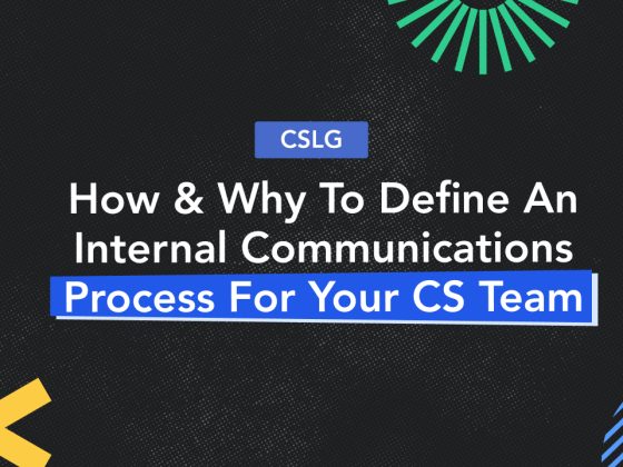 Why is Internal Communications Process Crucial for a CS Team? 1