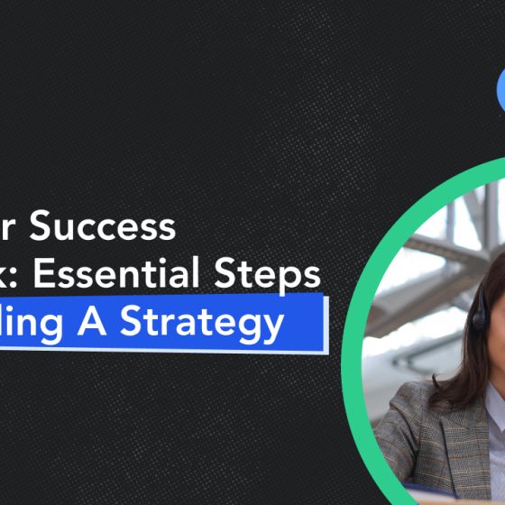Customer Success Process 101: How to Define an Effective One 10