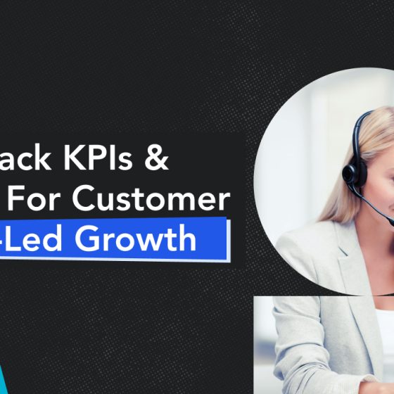 Customer Service-led Growth: 20+ Must-Track Metrics to Measure Success 7