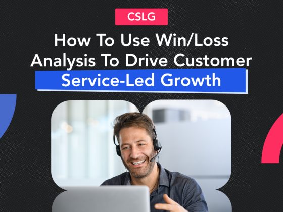 Complete Guide to Using Win/Loss Analysis for Customer Service 2