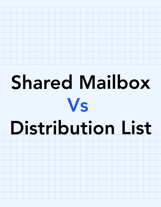 Shared Mailbox vs Distribution List: What should be the #1 Choice for Your Business? 6