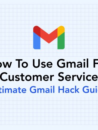 8 Gmail Hacks for Customer Service: The Most Complete Guide 21