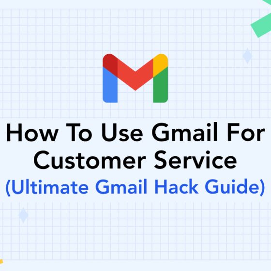 8 Gmail Hacks for Customer Service: The Most Complete Guide 1