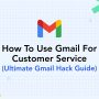 8 Gmail Hacks for Customer Service: The Most Complete Guide 30